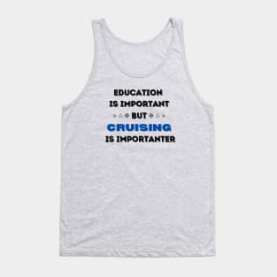 Cruising is Importanter Tank Top